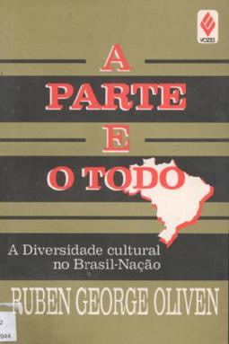 A Parte e o Todo - A Diversidade cultural no Brasil-Nação