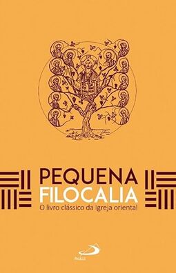 Pequena Filocalia - O Livro Clássico da Igreja Oriental - 2ª Edição