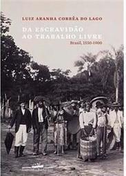 Da Escravidão ao Trabalho Livre