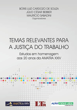 Temas relevantes para a justiça do trabalho: Estudos em homenagem aos 20 anos da AMATRA XXIV