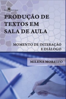 Produção de textos em sala de aula: momento de interação e diálogo