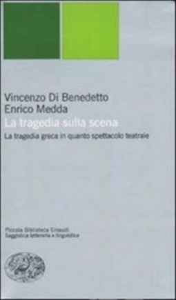 La tragedia sulla scena (Piccola Biblioteca Einaudi / Saggistica letteraria e linguistica #201)