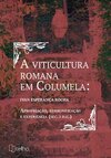 A viticultura romana em Columela: apropriação, ressignificação e experiência (séc. I d.C.)
