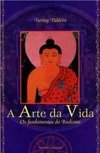 A arte da vida: Os fundamentos do budismo