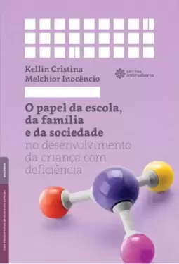O papel da escola, da família e da sociedade no desenvolvimento da criança com deficiência
