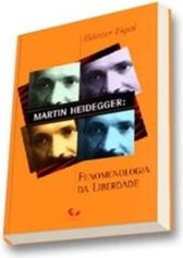 Martin Heidegger: Fenomenologia da Liberdade
