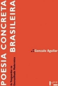 Poesia Concreta Brasileira: as Vanguardas na Encruzilhada Modernista