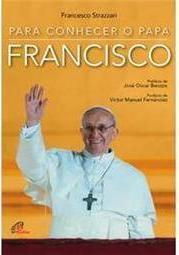 Para Conhecer o Papa Francisco