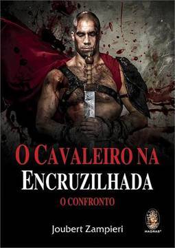 CAVALEIRO NA ENCRUZILHADA, O - O CONFRONTO