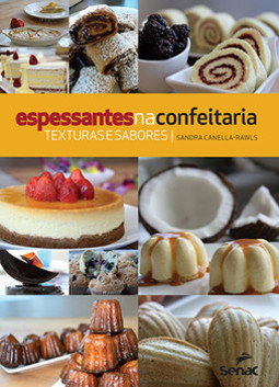 Espessantes na confeitaria: texturas e sabores