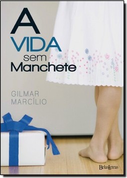 Vida Sem Manchete, A