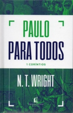 Paulo Para Todos - 1 Coríntios