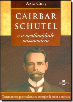 Cairbar Schutel e a Mediunidade Missionária
