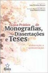 Guia Prático de Monografias, Dissertações e Teses: Elabor. e Apres...