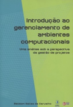 Introdução ao gerenciamento de ambientes computacionais: Uma análise sob a perspectiva da gestão de projetos