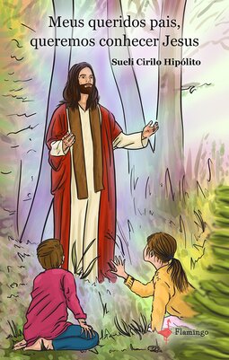 Meus queridos pais, queremos conhecer Jesus
