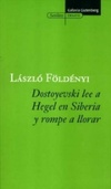 Dostoyevski lee a Hegel en Siberia y rompe a llorar