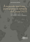 A expansão marítima portuguesa e a tomada de ceuta (1415): uma narrativa acerca da construção de marcos históricos