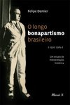 O longo bonapartismo brasileiro: (1930-1964) um ensaio de interpretação histórica