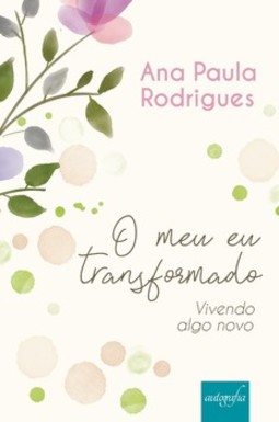O meu eu transformado: vivendo algo novo