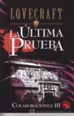 LA ULTIMA PRUEBA (Colaboraciones III)