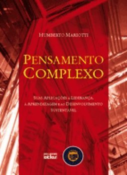 Pensamento complexo: Suas aplicações à liderança, à aprendizagem e ao desenvolvimento sustentável