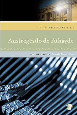 Melhores Crônicas Austregésilo de Athayde