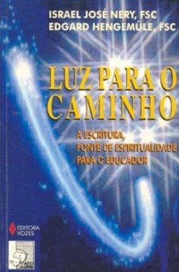 Luz para o caminho: a Escritura, fonte de espiritualidade para o educador