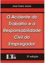 O Acidente do Trabalho e a Responsabilidade Civil do Empregador