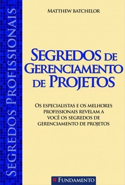 Segredos Profissionais - Segredos De Gerenciamento De Projetos