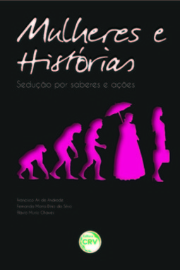 Mulheres e histórias: sedução por saberes e ações