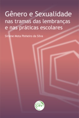 Gênero e sexualidade nas tramas das lembranças e nas práticas escolares