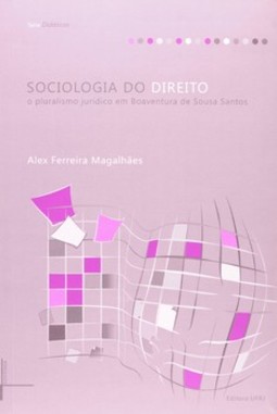 Sociologia do direito o pluralismo jurídico em Boaventura de Sousa Santos