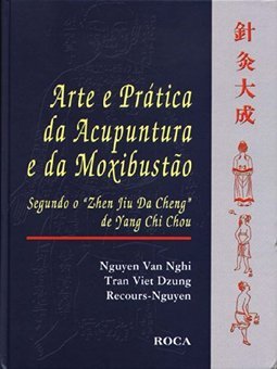 Arte e Prática da Acupuntura e da Moxibustão