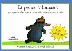 DA PEQUENA TOUPEIRA QUE QUERIA SABER QUEM TINHA