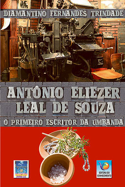 Antônio Eliezer Leal de Souza: O primeiro escritor da umbanda