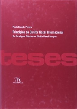 Princípios do direito fiscal internacional: do paradigma clássico ao direito fiscal europeu