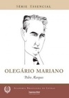 Olegario Mariano - Série Essencial