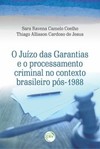 O juízo das garantias e o processamento criminal no contexto brasileiro pós-1988