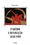 PARTIDO E REVOLUÇÃO 1848-1989