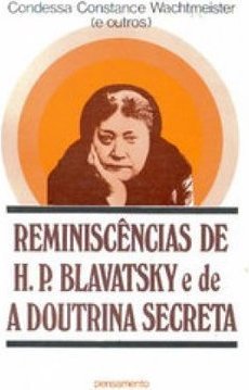 Reminiscências de H. P. Blavatsky e de Doutrina Secreta