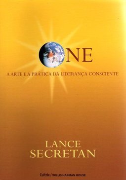 One: A Arte e a Prática da Liderança Consciente