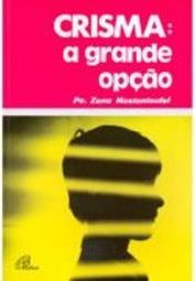 Crisma: a Grande Opção