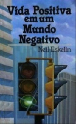 Vida Positiva em um Mundo Negativo