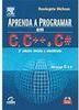 Aprenda a Programar em C, C++ e C#