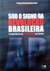 Sob o Signo da Revolução Brasileira: A experiência da Ação Popular no Paraná
