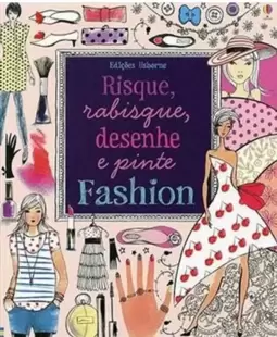 Risque, Rabisque, Desenhe e Pinte : Fashion