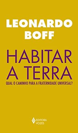 Habitar a terra: Qual o caminho para a fraternidade universal?