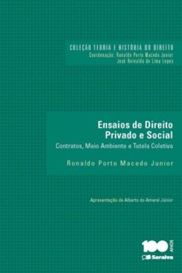 Ensaios de direito privado e social: contratos, meio ambiente e tutela coletiva