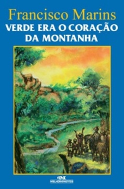 Verde Era O Coração Da Montanha (Francisco Marins)